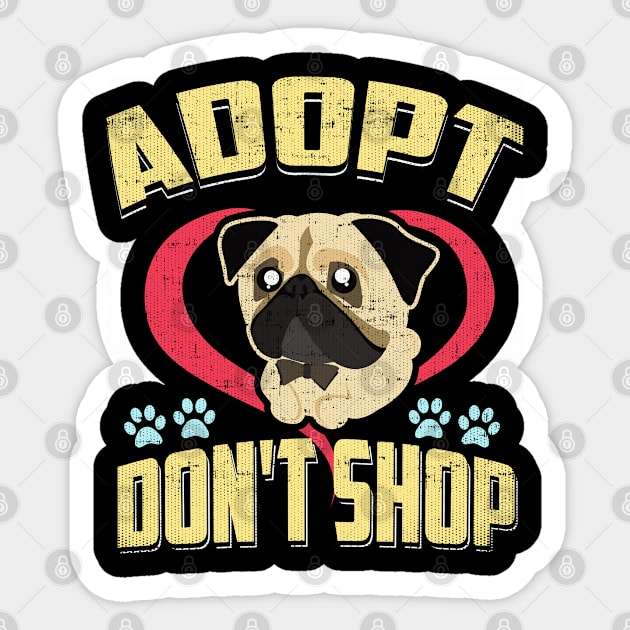 Adopt Don't Shop Pro Pet Rescue Tee Pug Puppy Dog Sticker by Swagazon